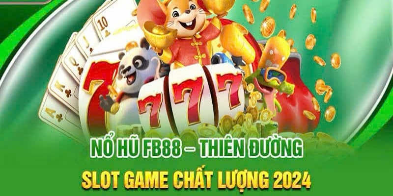 Nổ Hũ Thần Tài FB88 - Game Slot Chơi Là Thắng Lớn