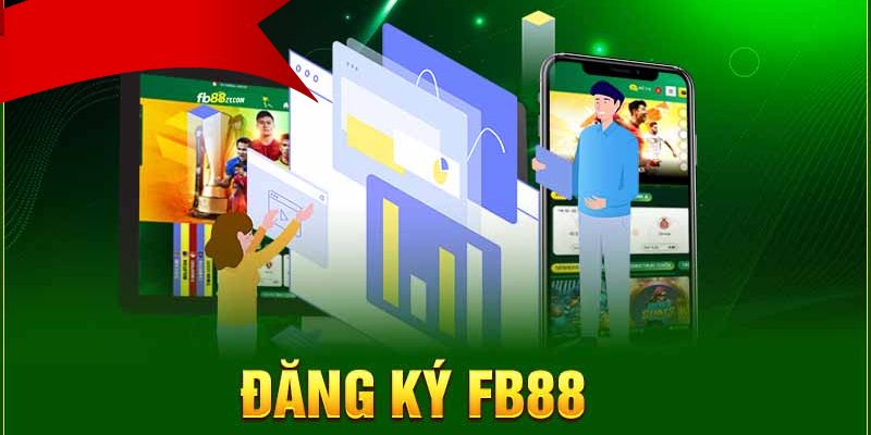 Hướng dẫn đăng ký fb88 nhanh gọn