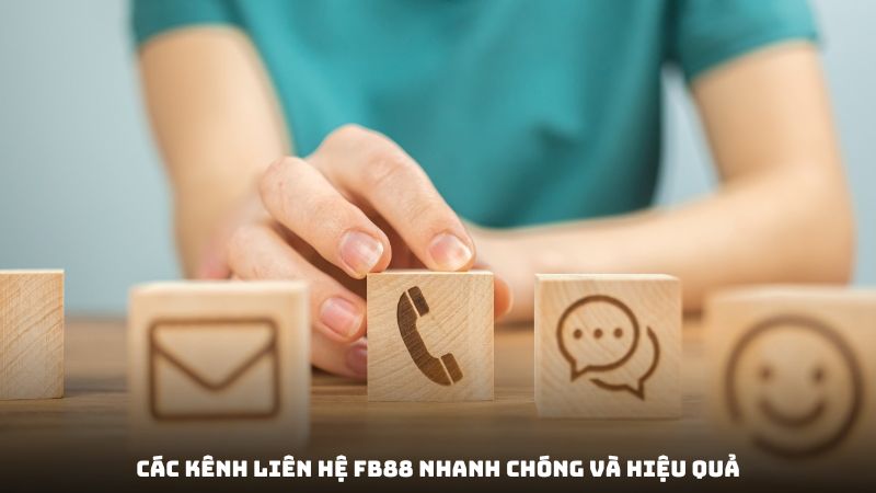 Các kênh liên hệ fb88 nhanh chóng và hiệu quả