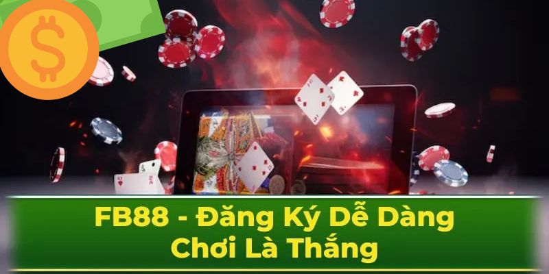 Lý do hội viên đăng ký fb88